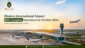 Dholera International Airport 80% Complete, Operations by October 2026: Union Civil Aviation Minister of India